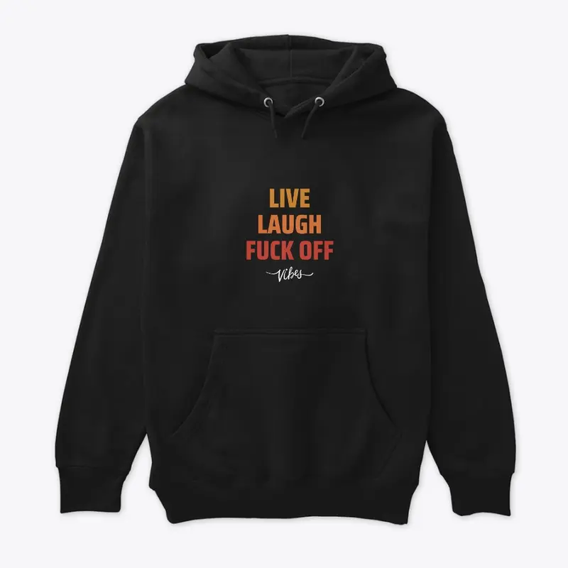 Live Laugh F-Off Tee